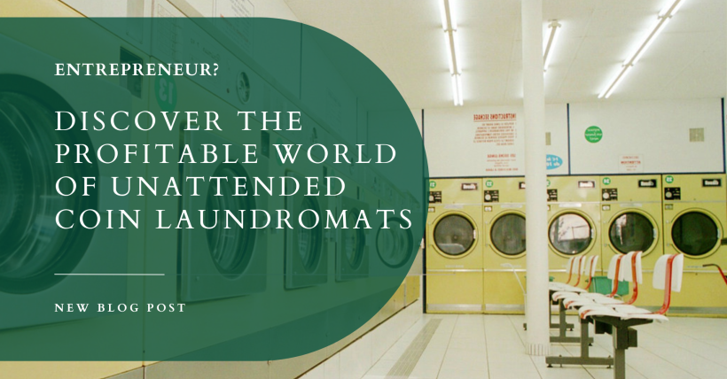 The Ultimate Guide to Investing in Unattended Coin Laundromats: A Lucrative Opportunity for Canadian Entrepreneurs